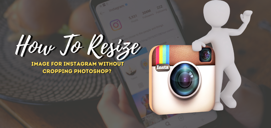How To Resize Image For Instagram Without Cropping Photoshop