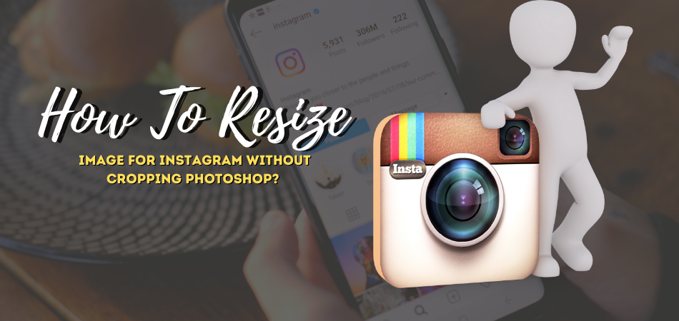 3 Ways To Resize Image For Instagram Without Cropping Photoshop