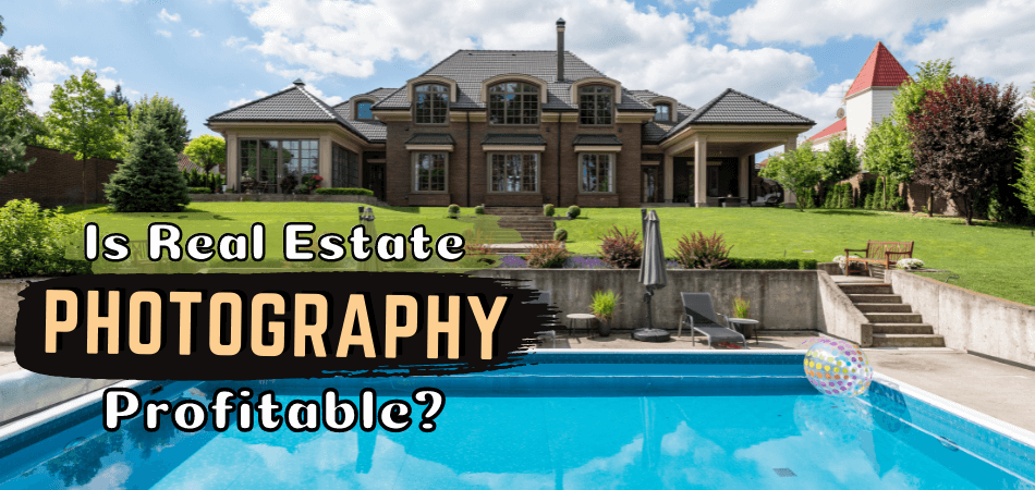 Is Real Estate Photography Profitable