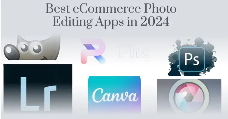 Best eCommerce Photo Editing Apps in 2024 