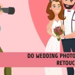 Do Wedding Photographers Retouch Photos