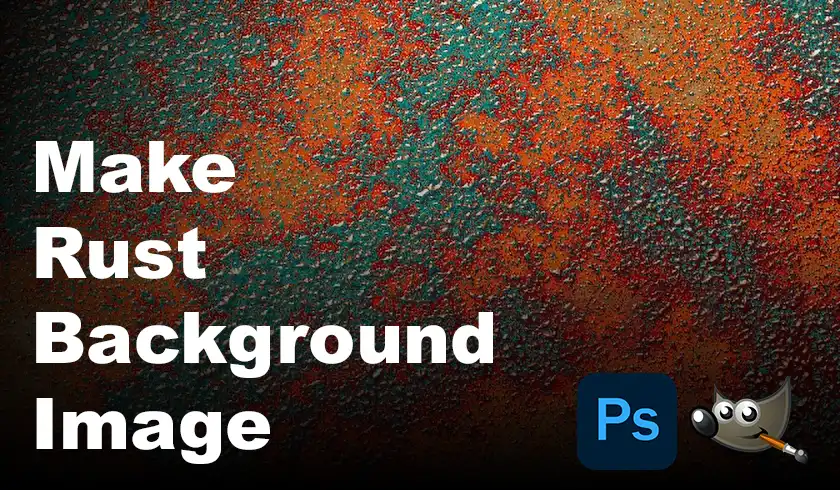 How to Make a Rust Background Image