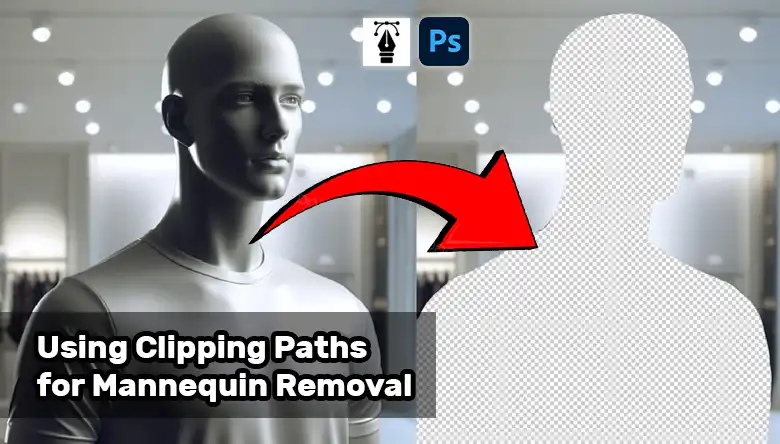Using Clipping Paths for Mannequin Removal